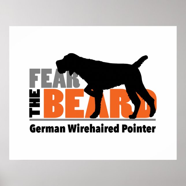 Fear the Beard - German Wirehaired Pointer Poster (Front)