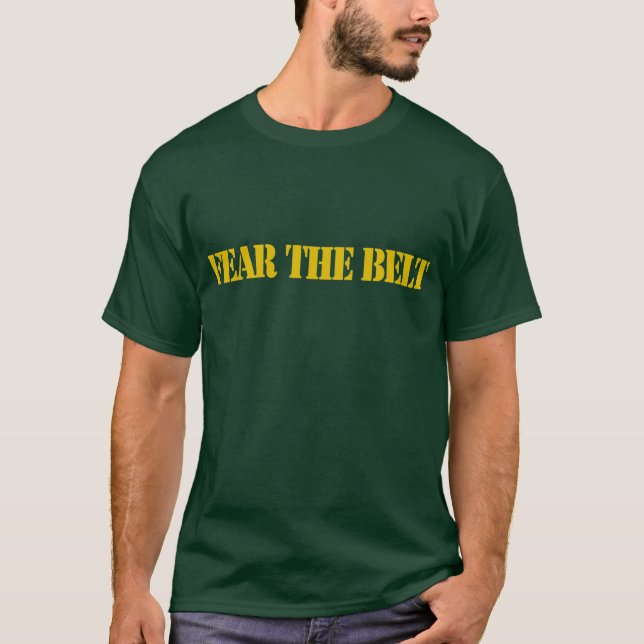 Fear the Belt - text T-Shirt (Front)