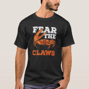 Fear The Claws For A Crab Fan   T-Shirt