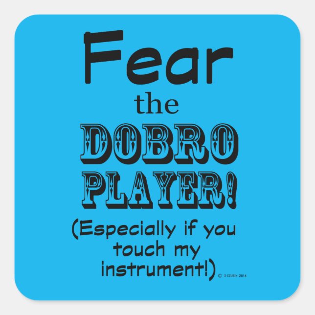 Fear The Dobro Player Square Sticker (Front)