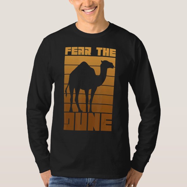 Fear The Dune For A Dromedary   T-Shirt (Front)