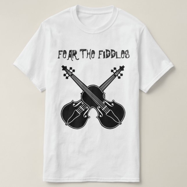 Fear the Fiddles T-Shirt (Design Front)