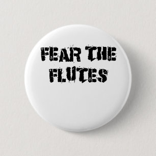Fear the Flutes 6 Cm Round Badge