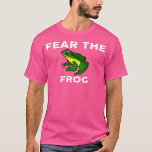 Fear The Frog Frogs T-Shirt