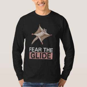 Fear The Glide Quote For A Sugar Glider Expert T-Shirt