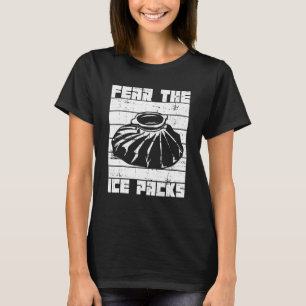 Fear the ice packs for a School nurse T-Shirt