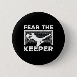 Fear The Keeper Funny Soccer Goalkeeper Goalie Men 6 Cm Round Badge