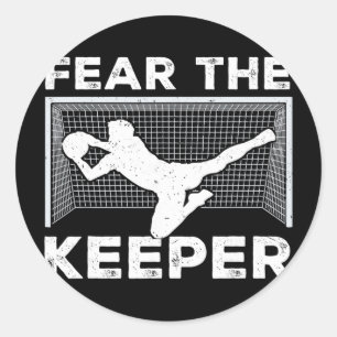 Fear The Keeper Funny Soccer Goalkeeper Goalie Men Classic Round Sticker