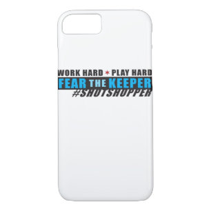 Fear The Keeper. Shotstopper - Work Hard, Play So  Case-Mate iPhone Case