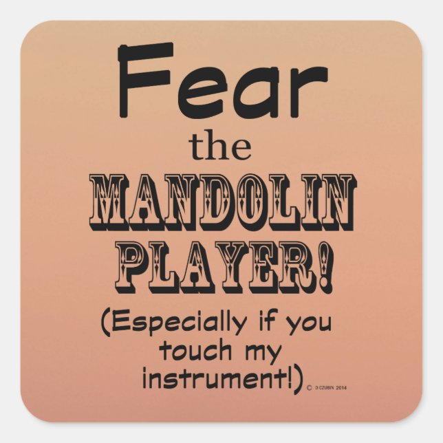 Fear The Mandolin Player Square Sticker (Front)