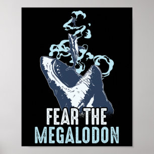 Fear The Megalodon Prehistoric Shark Lover Paleont Poster