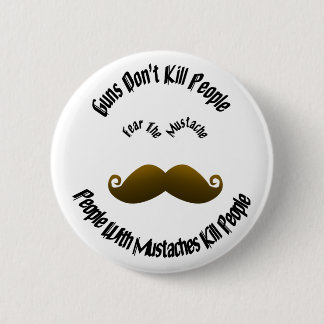 Fear The Moustache Pin