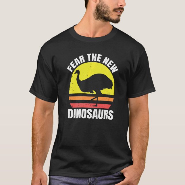 Fear The New Dinosaurs For An Emu Bird Expert T-Shirt (Front)