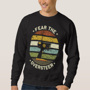 Fear the Oversteer  RC Cars  Vintage Slot Car Raci Sweatshirt