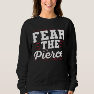 Fear the Pierce Quote for a Body piercer Sweatshirt