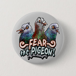 Fear the Pigeon by Mudge Studios 6 Cm Round Badge