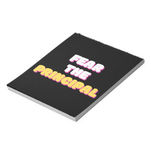 Fear The Principal Notepad
