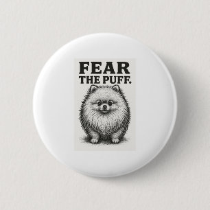 Fear The Puff � Hilarious Fluffy Dog Warning 6 Cm Round Badge