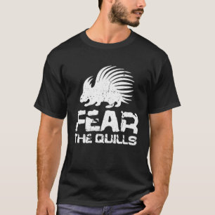 Fear The Quill Porcupine T-Shirt