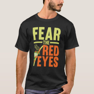 Fear The Red Eyes Tree Frog Toad Amphibian Tadpole T-Shirt