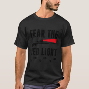 Fear The Red Light Hog Hunting T-Shirt