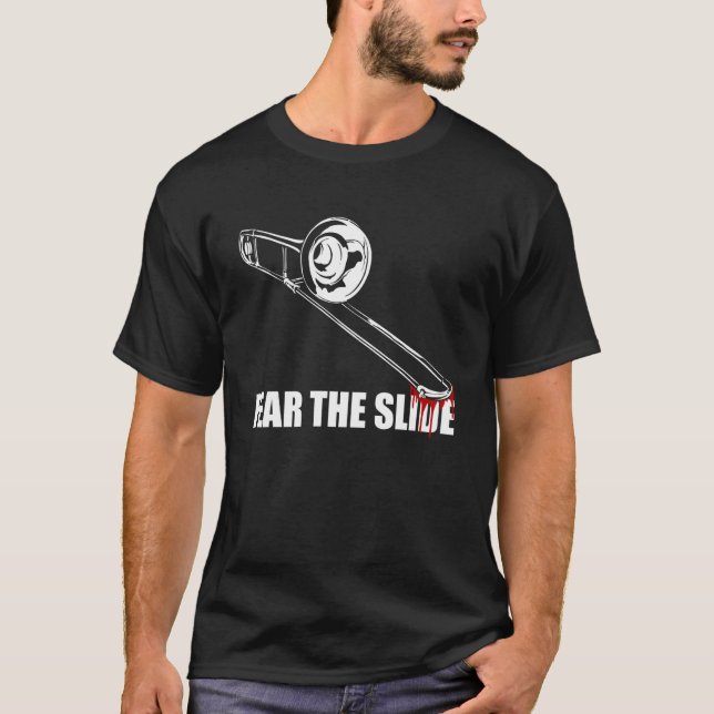Fear The Slide Trombone Player Trombone Player Tro T-Shirt (Front)