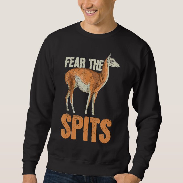 Fear The Spit Quote For A Llama Fan Sweatshirt (Front)