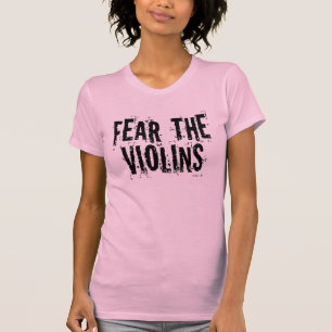 Fear the Violins T-Shirt