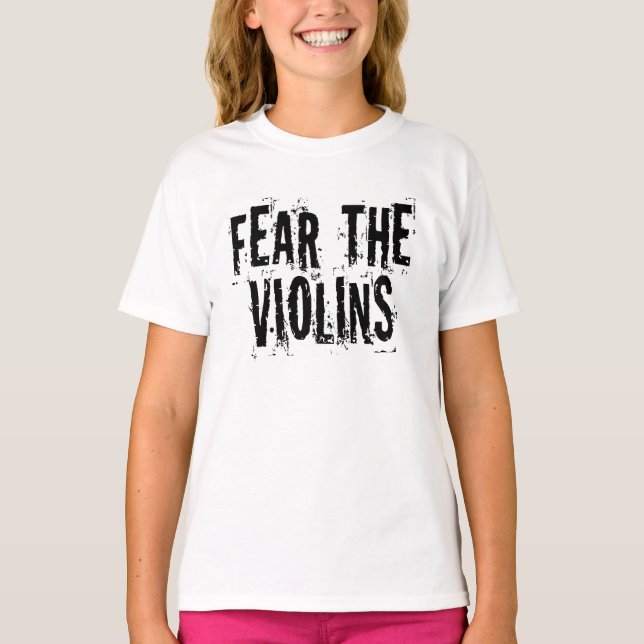 Fear the Violins T-Shirt (Front)