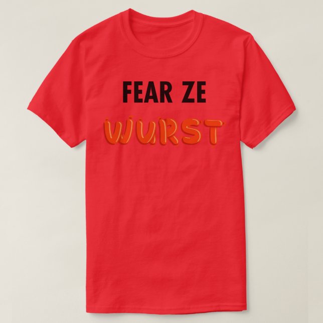 Fear the Wurst T-Shirt (Design Front)