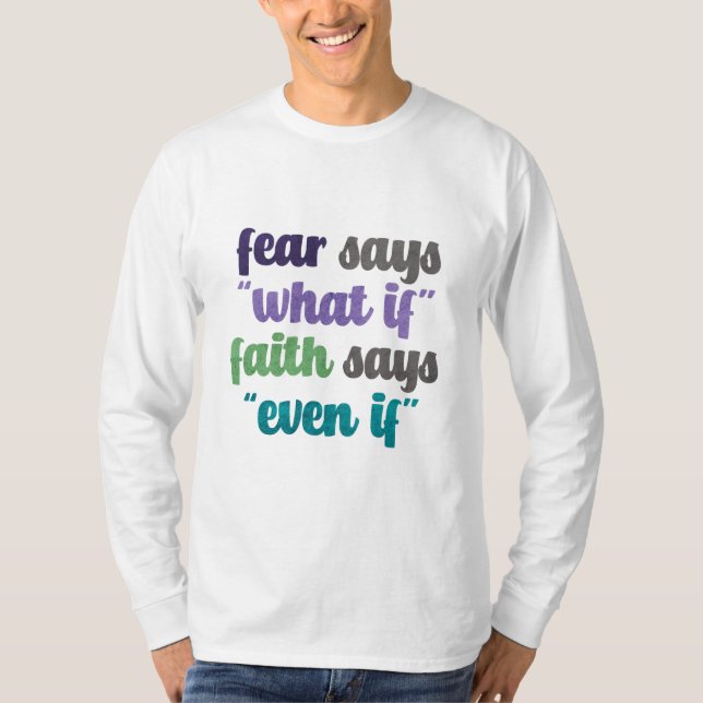 Fear Versus Faith Quote T-Shirt (Front)