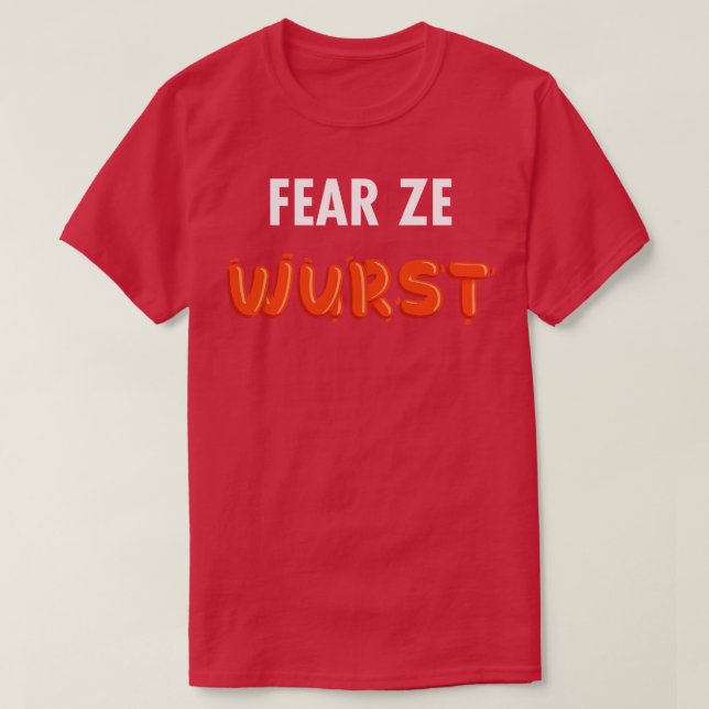 Fear Ze Wurst T-Shirt (Design Front)