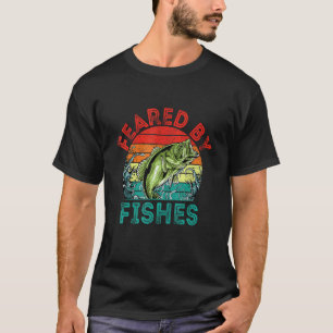Feared by Fishes Fishing Pole Hunting Fishing Rod T-Shirt
