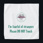 Fearful Dog (please do not pet me) Bandanna<br><div class="desc">For the fearful dog who does not like to be pet while on a walk or in public!</div>