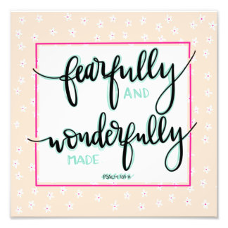 Fearfully and Wonderfully Made Art Print