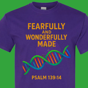 Fearfully and Wonderfully Made - Christian T-Shirt