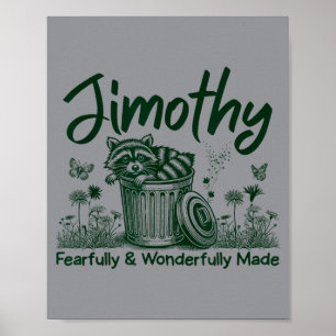 Fearfully And Wonderfully Made Jimothy Racoon Poster