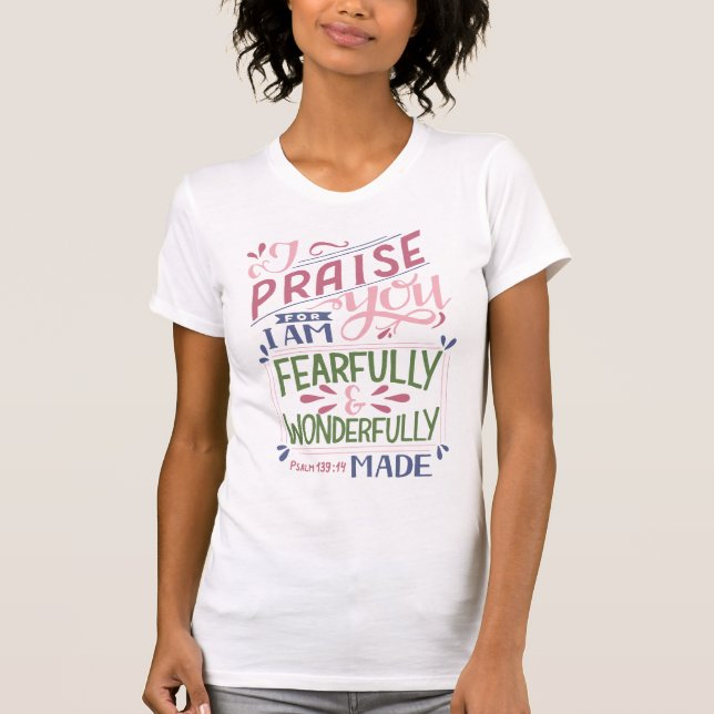 Fearfully and Wonderfully Made, Ladies T-Shirt (Front)