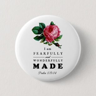 Fearfully and Wonderfully Made - Rose 6 Cm Round Badge