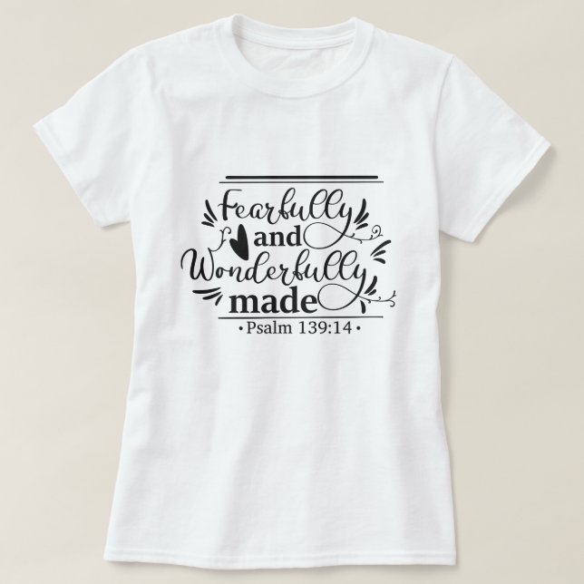 Fearfully & Wonderfully Made T-Shirt (Design Front)
