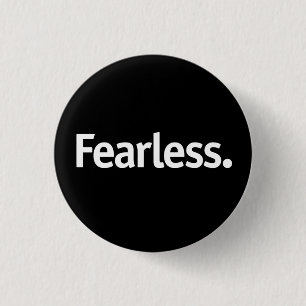 Fearless. 3 Cm Round Badge