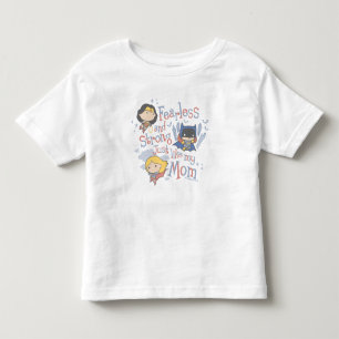 Fearless And Strong Just Like My Mum Toddler T-Shirt