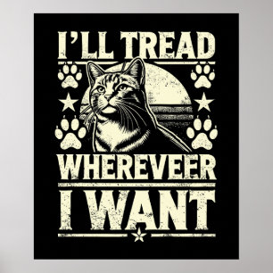 Fearless Cat – I'll Tread Wherever I Want Poster