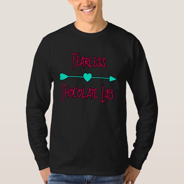Fearless Chocolate Lab Fun Labrador Retriever Dog  T-Shirt (Front)