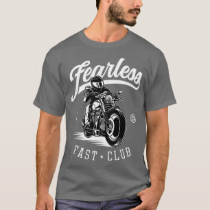 Fearless Fast Club   Biker Quote  T-Shirt