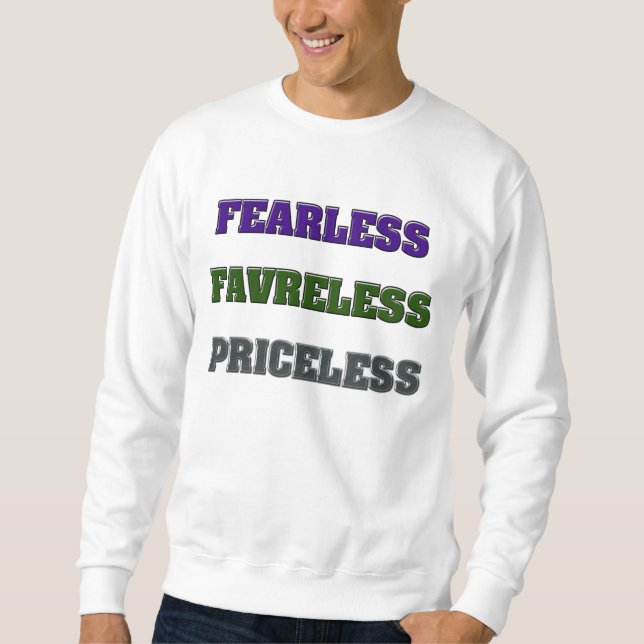 FEARLESS FAVRELESS PRICELESS SWEATSHIRT (Front)