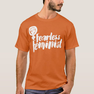 Fearless Feminist1 T-Shirt