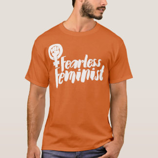 Fearless Feminist1 T-Shirt