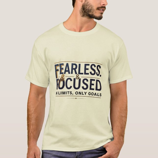 Fearless & Focused No Limits Only Goals Motivation T-Shirt (Front)