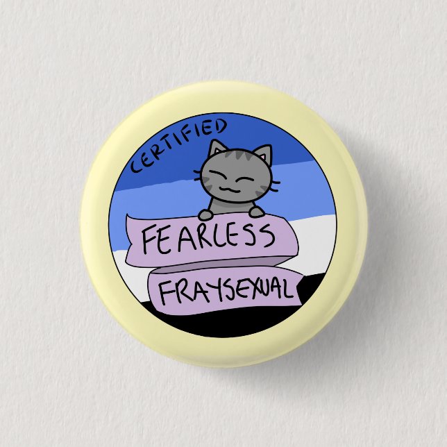 Fearless Fraysexual 3 Cm Round Badge (Front)